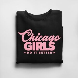 Chicago Girls do it Better Crewneck Sweatshirt